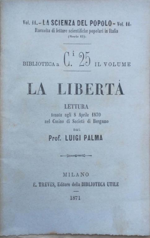 La libertà. Lettura tenuta l'8 aprile 1870 nel Casino di Scoietà di Bergamo - copertina