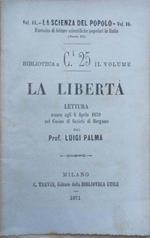 La libertà. Lettura tenuta l'8 aprile 1870 nel Casino di Scoietà di Bergamo