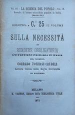 Sulla necessità di rendere obbligatoria l'istruzione primaria in Italia. Lettura tenuta nella Regia università di Palermo