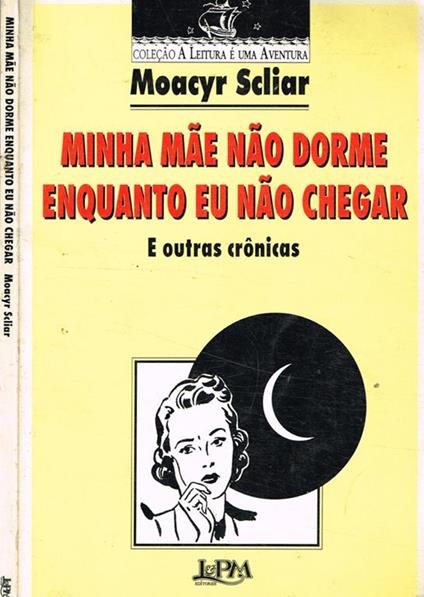 Minha mae nao dorme enquanto eu nao chegar e outras cronicas - Moacyr Scliar - copertina