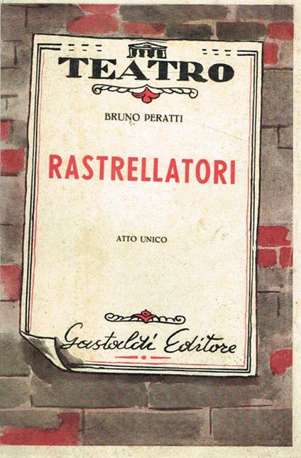 Rastrellatori. Atto unico - Bruno Peratti - copertina