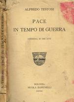 Pace in tempo di guerra. Commedia in tre atti