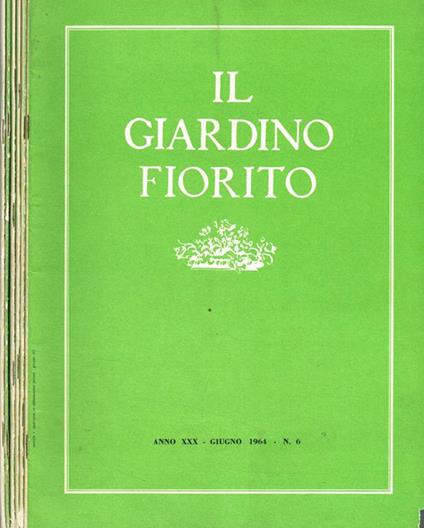 Il giardino fiorito anno XXX n.6, 7, 9, 10, 11, 12 - Carlo Gola - copertina