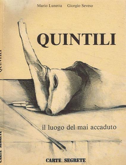 Luigi Quintili. Il luogo del mai accaduto - Mario Lunetta - copertina