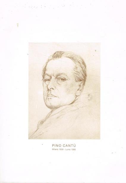 Pino Cantù. Milano 1909-Luino 1988 - copertina