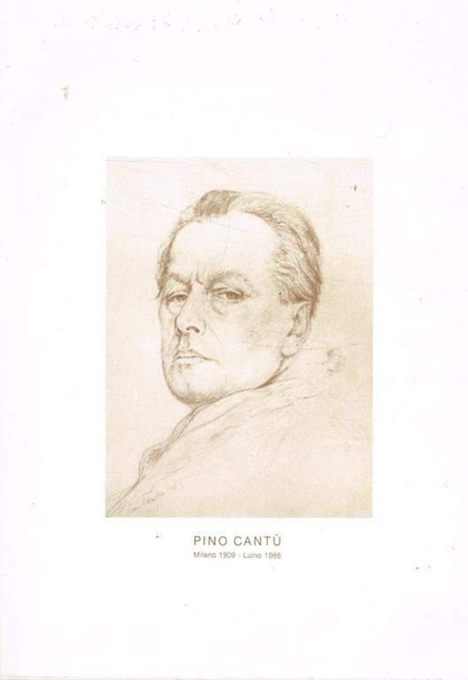 Pino Cantù. Milano 1909-Luino 1988 - Libro Usato - Francesco Nastro - | IBS
