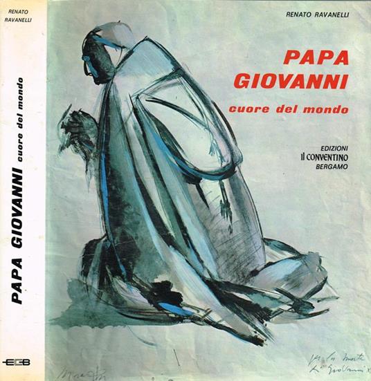 Papa Giovanni. Cuore del mondo - Renato Ravanelli - copertina