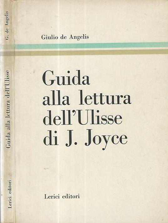 Guida alla lettura dell'Ulisse di J. Joyce di: Giulio De Angelis - copertina