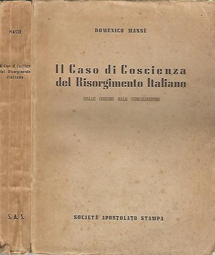 Il Caso di Coscienza del Risorgimento Italiano. dalle origini alla Conciliazione - Domenico Massé - copertina