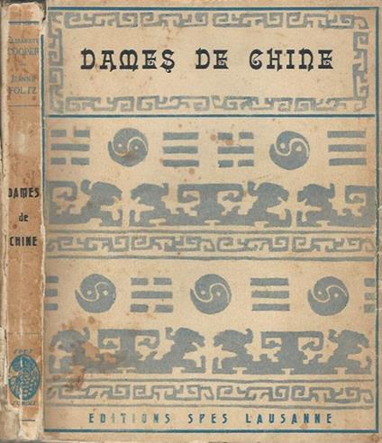 Dames de Chine. Lettres d'une grande Damechinese adaptées d'après la version angliase par Jeanne Foltz - Elisabeth Cooper - copertina