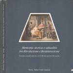 Memoria storica e attualità tra Rivoluzione e Restaurazione. Bozzetti e modelli dalla fine del XVIII alla metà del XIX secolo