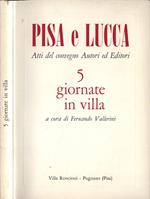 5 giornate in villa. Pisa e Lucca. Atti del convegno Autori ed Editori