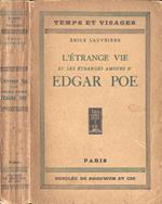 L' ètrange vie et les ètranges amours d' Edgar Poe.