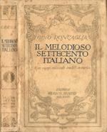 Il melodioso Settecento italiano. con saggi musicali inediti o rari
