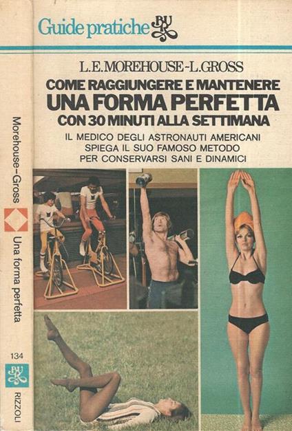 Come raggiungere e mantenere una forma perfetta con 30 minuti alla settimana - L.E. Morehouse - copertina