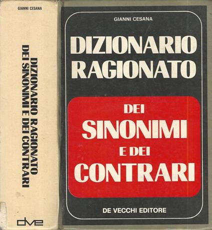 Dizionario Ragionato dei Sinonimi e dei Contrari - Gianni Cesana - copertina