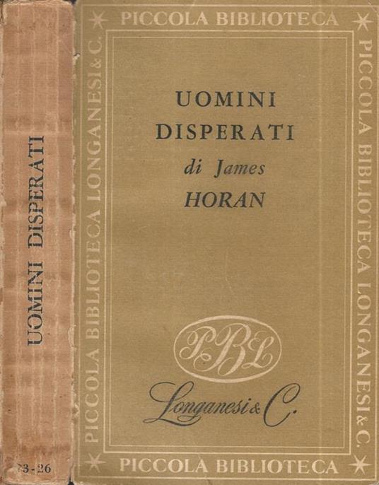 Uomini disperati - James D. Horan - copertina