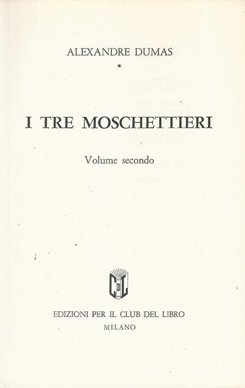 I tre Moschettieri Volume II. Capitoli dal XXXI al LXVII ed epilogo - Alexandre Dumas - copertina