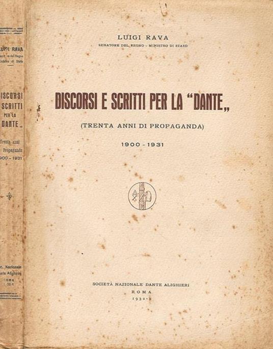 Discorsi e scritti per la Dante. Trenta anni di Propaganda 1900 - 1931 - Luigi Rava - copertina