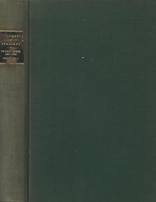 I documenti diplomatici Italiani prima serie 1861 - 1870 vol. I - Ministero degli Affari Esteri - copertina