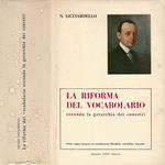 La riforma del vocabolario secondo la gerarchia dei concetti. Primo saggio integrato da considerazioni filosofiche, scientifiche, letterarie. In appendice, saggio su La Protologia e le Categorie