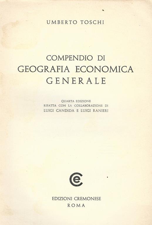 Compendio di Geografia Economica Generale - Umberto Toschi - copertina