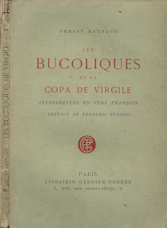 Les Bucoliques et la Copa de Virgile. Interprétées en vers francais - Ernest Raynaud - copertina