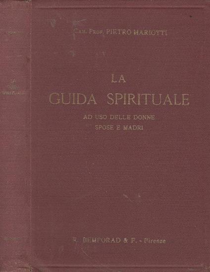 La guida spirituale. Ad uso delle donne spose e madri - Pietro Mariotti - copertina