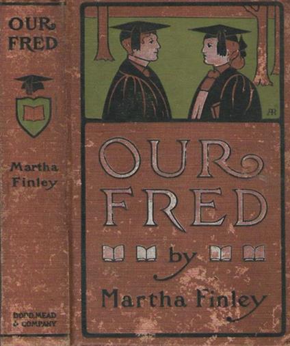 Our Fred or , Seminary Life at Thurston - Martha Finley - copertina