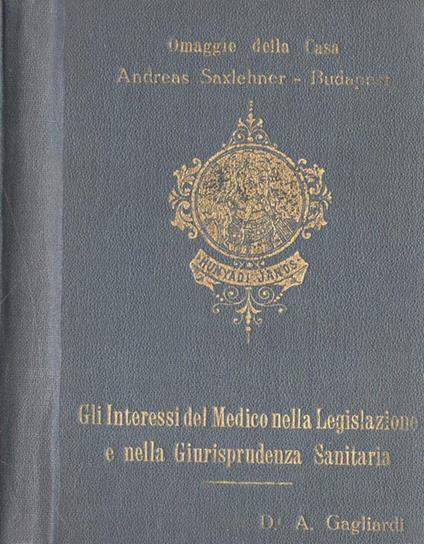 Gli interessi del medico nella Legislazione e nella giurisprudenza sanitaria - A. Gagliardi - copertina