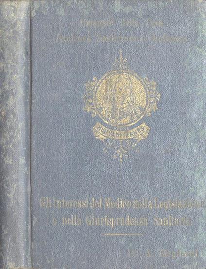 Gli interessi del medico nella Legislazione e nella giurisprudenza sanitaria - Alfredo Gagliardi - copertina