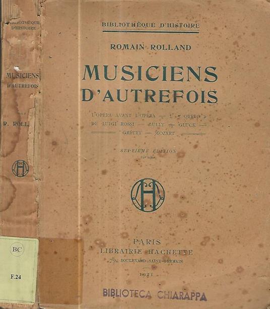 Musiciens d'autrefois. L'Opera avant l'opera- l'Orfeo de Luigi Rossi-Lully- Gluck-Gretry-Mozart - Romain Rolland - copertina