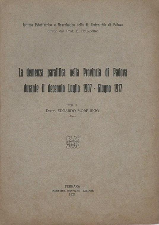 La demenza paralitica nella Provincia di Padova durante il decennio Luglio 1907 - Giugno 1917 - Edgardo Morpurgo - copertina