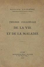 Theorie colloidale de la vie et de la maladie