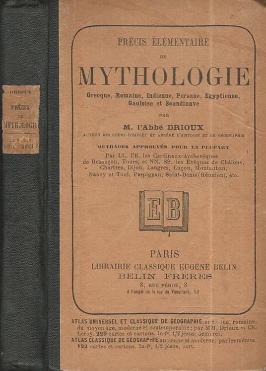 Precis elementaire de Mythologie. Grecque, Romaine, Indienne, Persane, Egyptienne, Gauloise et Scandinave - Abbè Drioux - copertina