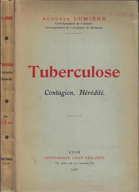 Tuberculose. Contagion, hérédité - Auguste Lumière - copertina