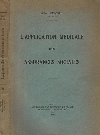 L' application medicale des assurances sociales - Robert Delobel - copertina