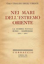 Nei mari dell'estremo Oriente: La guerra navale russo - giapponese 1904 - 1905