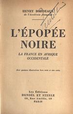 L' èpopèe noire. La France en L' Afrique occidentale