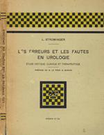 Les erreurs et les fautes en urologie. Etude critique, clinique et therapeutique