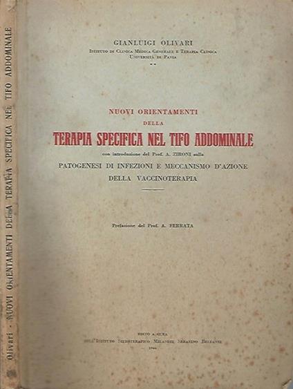 Nuovi orientamenti della terapia specifica nel tifo addominale. Patogenesi di infezioni e meccanismo d'azione della vacccinoterapia - Gianluigi Olivari - copertina