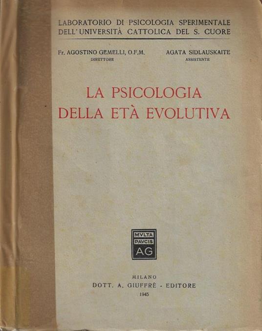 La psicologia della età evolutiva - Agostino Gemelli - Libro Usato -  Giuffrè - Laboratorio di psicologia dell'Università Cattolica del S. Cuore  | IBS