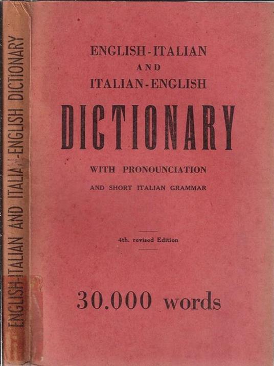 English-Italian and Italian-English dicrionary. With pronunciation ad short italian grammar - Luigi Ziliani - copertina