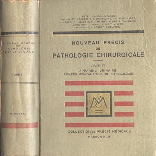 Nouveau prècis de pathologie chirurgicale Tome VI. Appareil urinaire - Appareil gènital masculin - Gynècologie - copertina