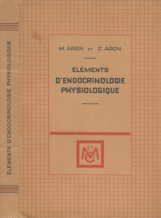 Eléments d'Endocrinologie Physiologique - M. Aron - copertina