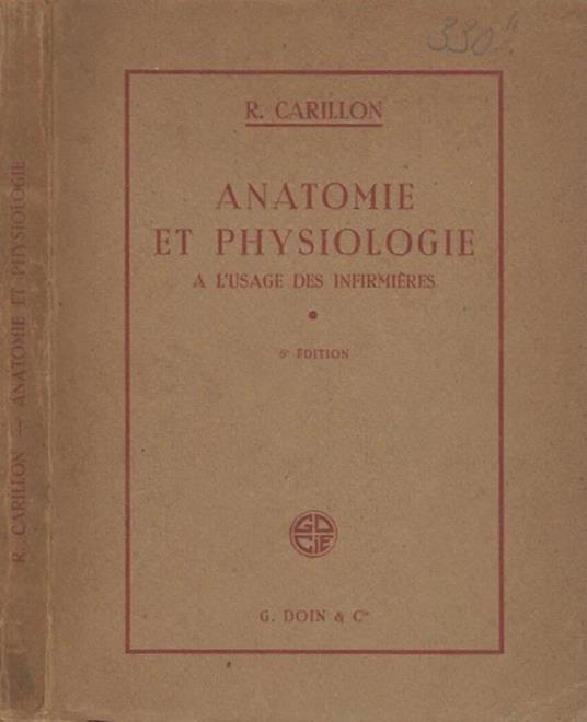 Anatomie et Physiologie. A l'usage des infermiéres - R. Carillon - copertina