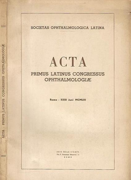 Societas Ophthalmologica Latina - Acta primus Latinus congressus Ophthalmologiae - copertina