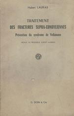 Traitement des fractures supra-condyliennes. Prevention du syndrome de Volkmann