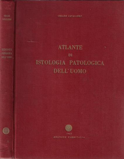 Atlante di istologia patologica dell'uomo - Cesare Cavallero - copertina