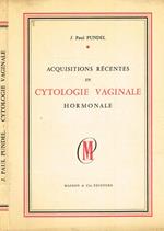 Acquisitions recentes en cytologie vaginale hormonale